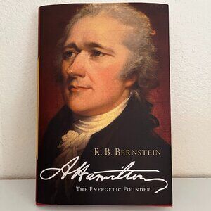 HAMILTON: The Energetic Founder BY R.B. BERNSTEIN-2023 Hardcover-LIKE NEW